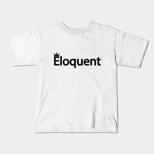 Eloquent typography design Kids T-Shirt